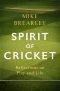 Spirit of Cricket: Reflections on Play and Life