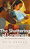 The Shattering of Loneliness