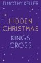 Timothy Keller: King's Cross and Hidden Christmas