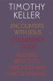 Timothy Keller: Encounters With Jesus, Counterfeit Gods and Walking with God through Pain and Suffering