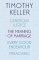 Timothy Keller: Generous Justice, The Meaning of Marriage, Every Good Endeavour, Preaching