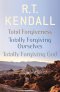 R. T. Kendall: Total Forgiveness, Totally Forgiving Ourselves, Totally Forgiving God