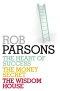 Rob Parsons: Heart of Success, Money Secret, Wisdom House