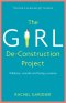 The Girl De-Construction Project