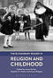 The Bloomsbury Reader in Religion and Childhood