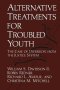 Alternative Treatments for Troubled Youth