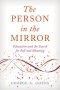 The Person in the Mirror: Education and the Search for Self and Meaning