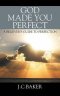 God Made You Perfect: A Believer's Guide to Perfection