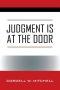 JUDGMENT IS AT THE DOOR