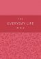 The Everyday Life Bible: The Power of God's Word for Everyday Living