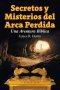 Secretos y Misterios del Arca Perdida: Una Aventura B