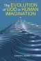 The Evolution of God in Human Imagination: The Judeo-Christian Path and Beyond