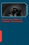 American Politics And Catholic Christianity