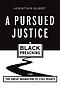 A Pursued Justice