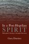 In a Post-Hegelian Spirit: Philosophical Theology as Idealistic Discontent