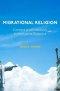Migrational Religion: Context and Creativity in the Latinx Diaspora