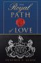 The Royal Path of Love