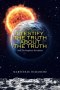I Testify The Truth About The Truth: And The Prophetic Revelation