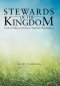 Stewards of the Kingdom: A Call on Followers of Christ to Take Back Their Kingdom