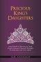 Precious King's Daughters: Seeing Yourself as Christ Sees You: Loved, Forgiven, Redeemed, Treasured, His Delight, His Masterpiece and Crown of Gl