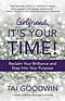 Girlfriend, It\'s Your Time!