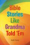 Bible Stories Like Grandma Told \'em