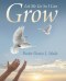 Let Me Go So I Can Grow