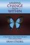 Leading Change from Within: A Road Map to Help Middle Managers Affect Lasting Change