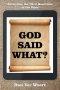 God Said What?: Answering the Hard Questions of the Bible
