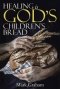 Healing Is God\'s Children\'s Bread