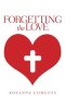 Forgetting the Love