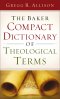 The Baker Compact Dictionary of Theological Terms