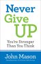 Never Give Up--You're Stronger Than You Think