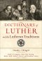 Dictionary of Luther and the Lutheran Traditions