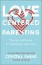 Love-Centered Parenting