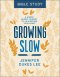 Growing Slow Bible Study