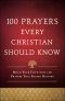 100 Prayers Every Christian Should Know
