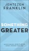 Something Greater