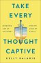 Take Every Thought Captive