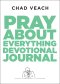 Pray about Everything Devotional Journal