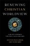 Renewing Christian Worldview