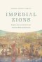 Imperial Zions: Religion, Race, and Family in the American West and the Pacific