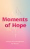 Moments of Hope