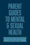 Parent Guides to Mental & Sexual Health
