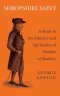 Shropshire Saint: A Study in the Ministry and Spirituality of Fletcher of Madeley