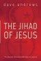 The Jihad of Jesus