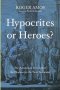 Hypocrites or Heroes?