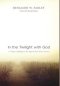 In the Twilight with God