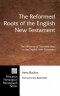 The Reformed Roots of the English New Testament