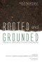 Rooted and Grounded